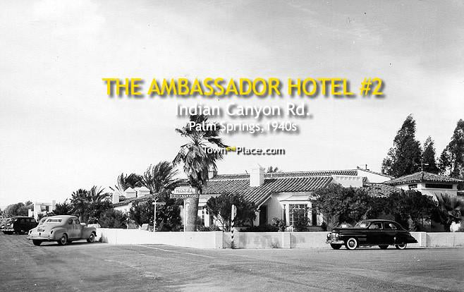 The Ambassador Hotel #2, Palm Springs, 1940s