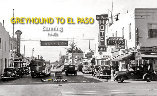 Greyhound to El Paso, Banning,  1940s