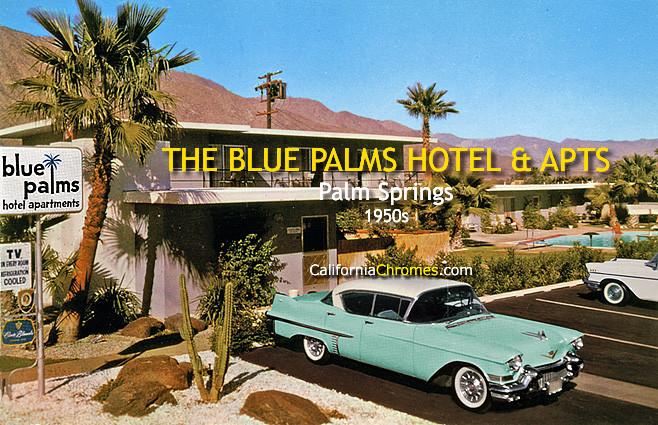 THE BLUE PALMS HOTEL & APTS., Palm Springs 1950s