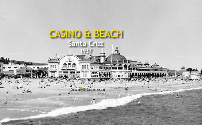 Casino and Beach, Santa Cruz, 1937