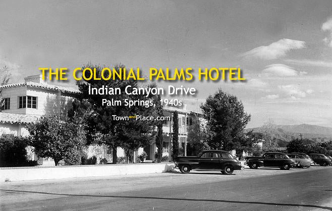 Colonial Palms Hotel, Palm Springs, 1940s