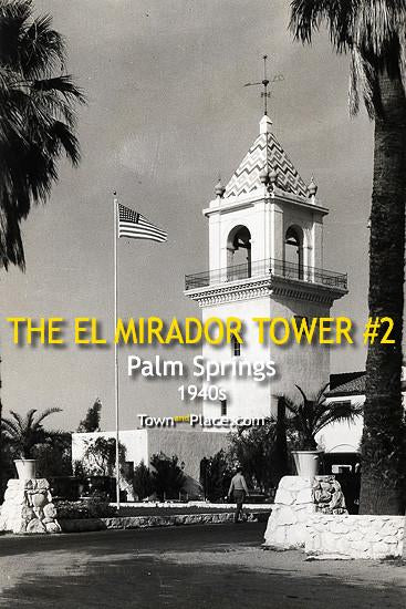The El Mirador Tower #2, Palm Springs, 1930s