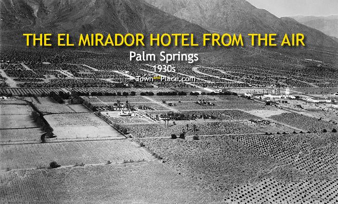 The El Mirador Hotel from the Air, Palm Springs, 1930s