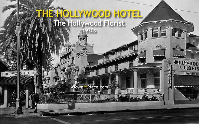 The Hollywood Hotel & the Hollywood Florist, 1930s