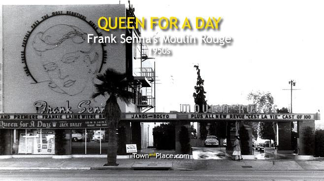 Queen for a Day, Frank Senna's Moulin Rouge, 1950s