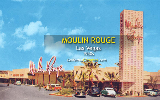 THE MOULIN ROUGE - Las Vegas, Nevada 1950s