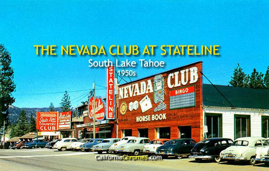 THE NEVADA CLUB AT STATELINE - South Lake Tahoe, Nevada 1950s