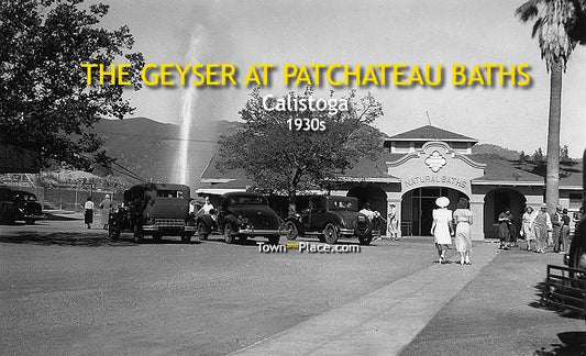 The Geyser at Patchateau Baths, Calistoga, 1930s