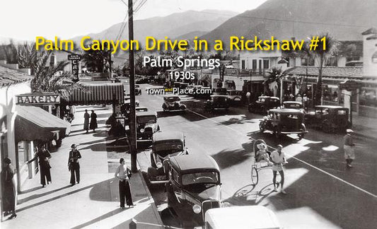Palm Canyon Drive in a Rickshaw #1,1930s