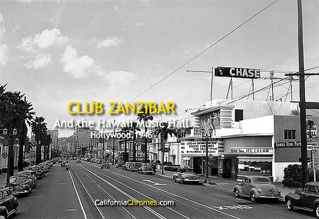 CLUB ZANZIBAR and the Hawaii Music Hall, Hollywood, 1946